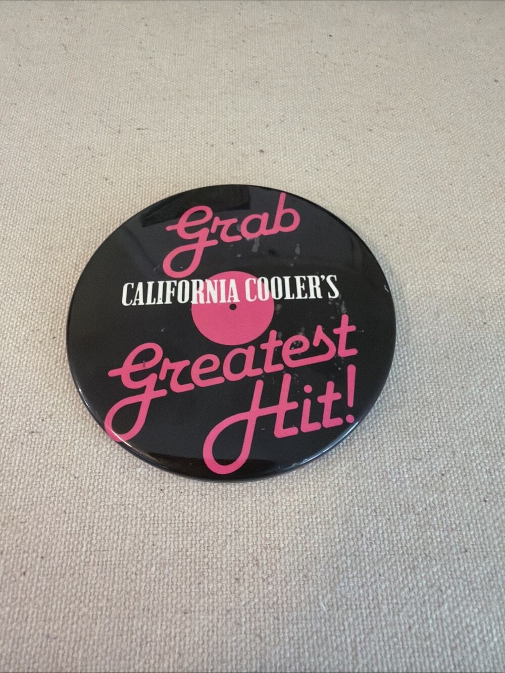 California Cooler's Grab Greatest Hit! Button Pinback